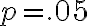 p=.05