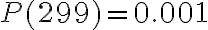 P(299)=0.001