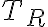 T_R