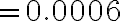 =0.0006