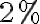 2 \%