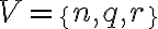 V=\{n, q, r\}