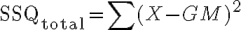 \mathrm{SSQ}_{\text {total}}=\sum(X-G M)^{2}