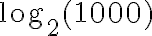 \log _{2}(1000)