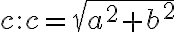 c : c = \sqrt{a^2+ b^2}