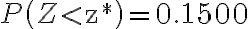 P\left(Z < \mathrm{z}^{*}\right)=0.1500