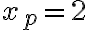 x_p=2