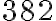 382