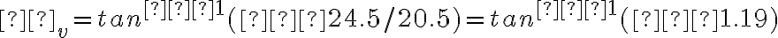 θ_v=tan^{−1}(−24.5/20.5)=tan^{−1}(−1.19)