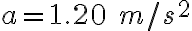 a=1.20\ m/s^2