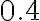 0.4