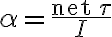  \alpha=\frac{\mathrm{net\ }\tau}{I} 