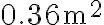 0.36 \mathrm{~m}^{2}
