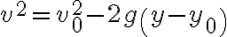 v^{2}=v_{0}^{2}-2 g\left(y-y_{0}\right)