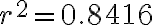 r^2 = 0.8416