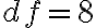 df=8