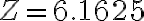 Z=6.1625