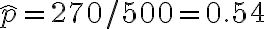 \hat{p}=270 / 500=0.54