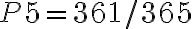P5 = 361/365
