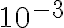 10^{-3}