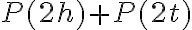 P(2 h)+P(2 t)