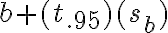 b + (t_{.95})(s_b)