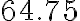 64.75