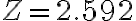Z=2.592