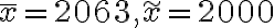 \bar{x}=2063, \widetilde{x}=2000