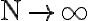 {\displaystyle {\text{N}}\rightarrow \infty }
