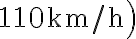\left.110 \mathrm{~km} / \mathrm{h}\right)