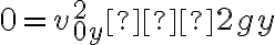 0=v^2_{0y}−2gy