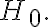 H_{\mathrm{0}}.