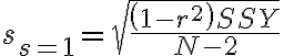 s_{s=1}=\sqrt{\frac{\left(1-r^{2}\right) S S Y}{N-2}}