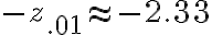 -z_{.01} \approx-2.33