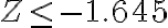 Z \leq-1.645