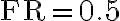 \mathrm{FR}=0.5