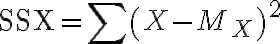 \mathrm{SSX}=\sum \left ( X-M_{X} \right )^{2}