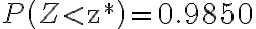 P\left(Z < \mathrm{z}^{*}\right)=0.9850