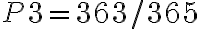 P3 = 363/365
