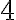 \mathrm{4}
