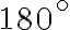 180^{\circ}