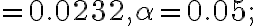 =0.0232, \alpha=0.05 ;