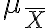 \mu_{\bar{X}}