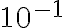 10^{-1}