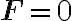 \mathbf{F}=\mathbf{0}