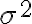 \sigma^{2}
