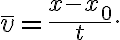 \bar{v}=\frac{x-x_{0}}{t}.