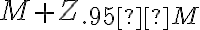M + Z_{.95σM}