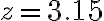z=3.15
